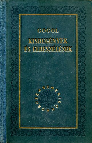 Nyikolaj Vasziljevics Gogol - Kisregnyek s elbeszlsek