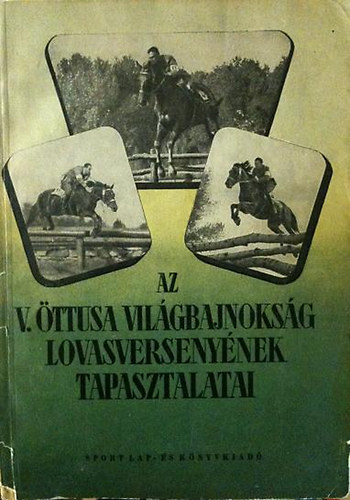 Az V. ttusa Vilgbajnoksg lovasversenynek tapasztalatai