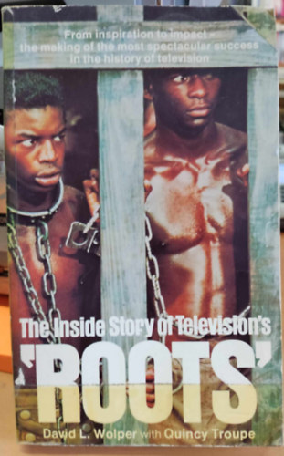 The Inside story of television's "Roots"