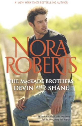 Nora Roberts - The MacKade Brothers - Devin and Shane