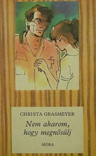 Nem akarom, hogy megn�s�lj