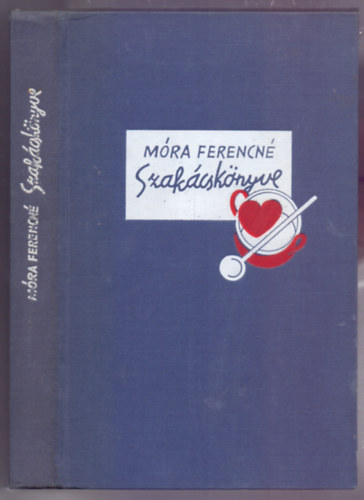 Mra Ferencn szakcsknyve (8 sznes s 2 fekete kpmellklettel s 10 oldal fggelkkel - Reprint)