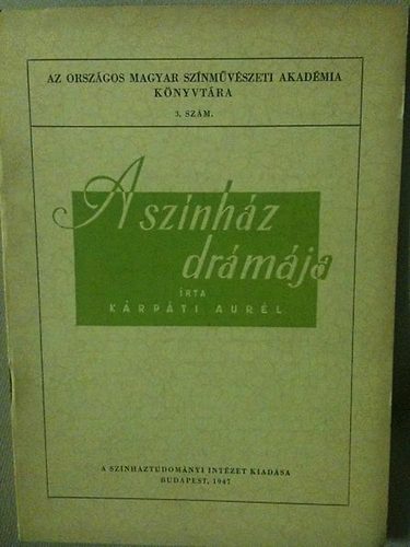 K�rp�ti Aur�l - A sz�nh�z dr�m�ja