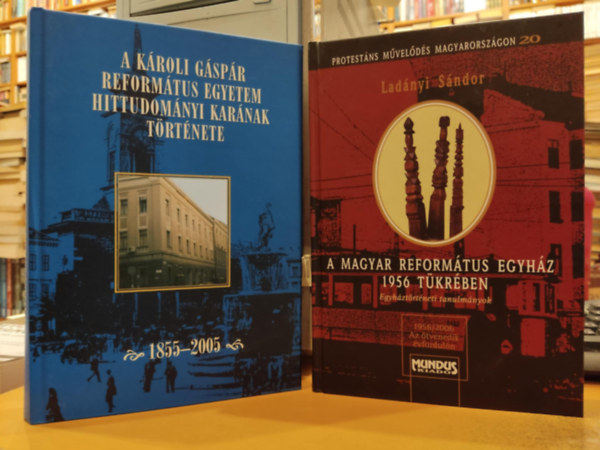 2 db Ladnyi Sndor: A Kroli Gspr Reformtus Egyetem Hittudomnyi Karnak trtnete (1855-2005) + A magyar reformtus Egyhz 1956 tkrben (Egyhztrtneti tanulmnyok)