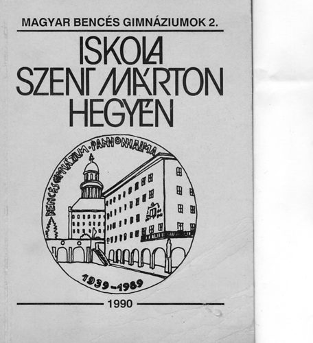 Iskola Szent Mrton hegyn - A Pannonhalmi Bencs Gimnzium trtnete