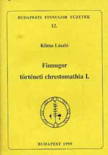 Finnugor t�rt�neti chrestomathia I - III.