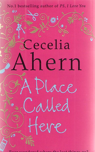 Cecelia Ahern - A Place Called Here