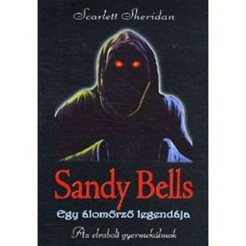 Sandy Bells - Egy lomrz legendja - Az elrabolt gyermeklmok