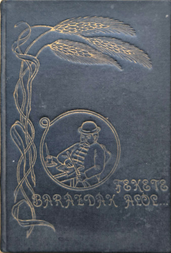 Fekete bar�zd�k al�l - �rta: t�z somogyi paraszt k�lt� (els� kiad�s, dedik�lt)