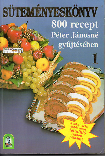 Pter Jnosn - Stemnyesknyv  1. (Pter Jnosn gyjtse - 800 recept)