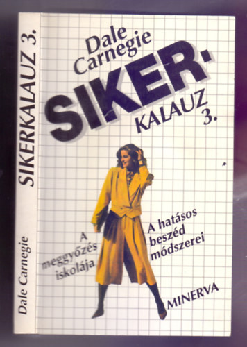 Sikerkalauz 3. (A meggyzs iskolja, A hatsos beszd mdszerei)