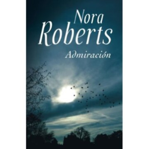 Nora Roberts - Admiraci�n
