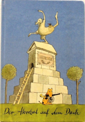 Gerard Holtz-Baumert - Der Akrobat auf dem Dach