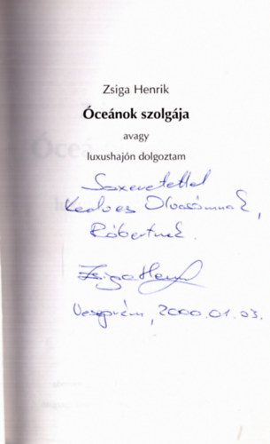 Zsiga Henrik - �ce�nok szolg�ja, avagy luxushaj�n dolgoztam