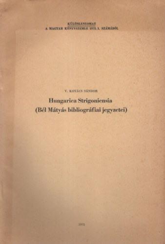 Hungarica Strigoniensia ( Bl Mtys bibliogrfiai jegyzetei )  - Klnlenyomat