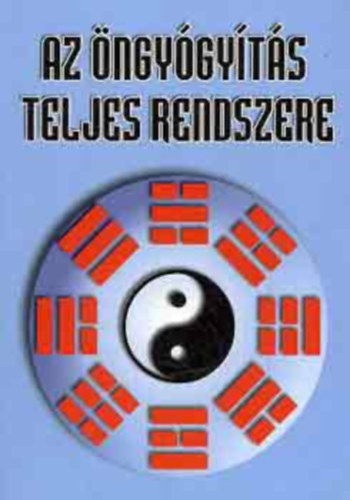 Az ngygyts teljes rendszere - Bels taoista gyakorlatok
