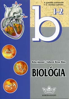 Biol�gia a speci�lis szakiskol�k 1-2. oszt�lyai sz�m�ra