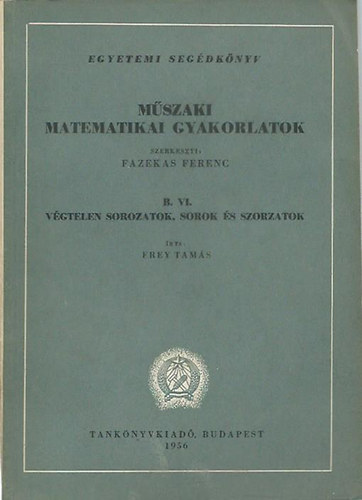Mszaki matematikai gyakorlatok B.VI.: Vgtelen sorozatok, sorok...
