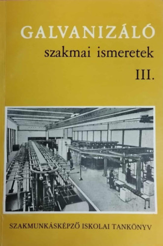 Galvaniz�l� szakmai ismeretek III.