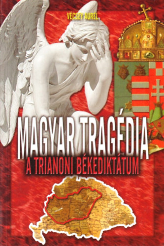 Magyar tragdia - A trianoni bkedikttum