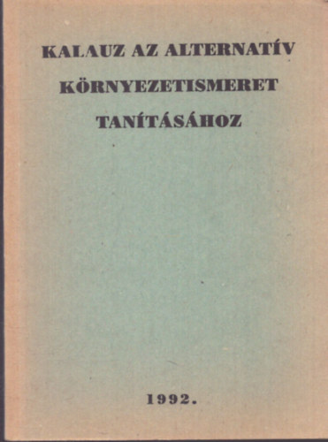 Kalauz Az Alternat�v K�rnyezetismeret Tan�t�s�hoz