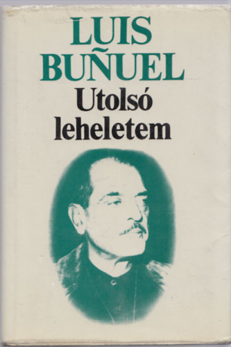 Luis Bunuel - Utols leheletem