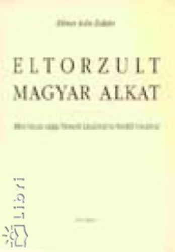 Eltorzult magyar alkat