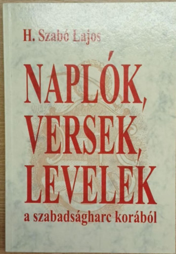 Naplk, versek, levelek a szabadsgharc korbl