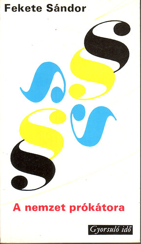 Fekete Sndor - A nemzet prktora (Gyorsul id)