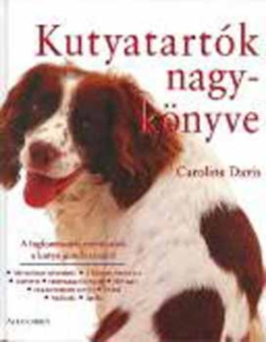 Caroline Davis - Kutyatart�k nagyk�nyve - A legfontosabb tudnival�k a kutya gondoz�s�r�l