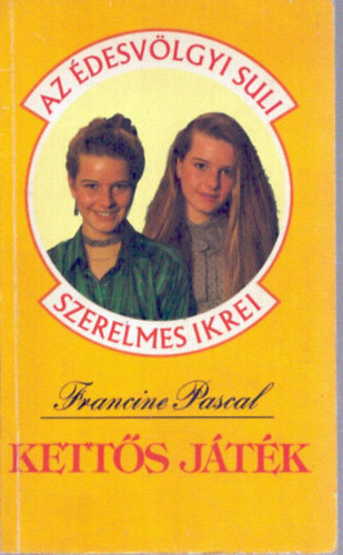Francine Pascal - Kett�s j�t�k (�desv�lgyi Suli)