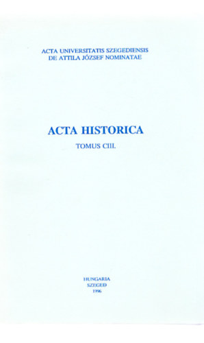 Acta Historica (Tomus CIII.)