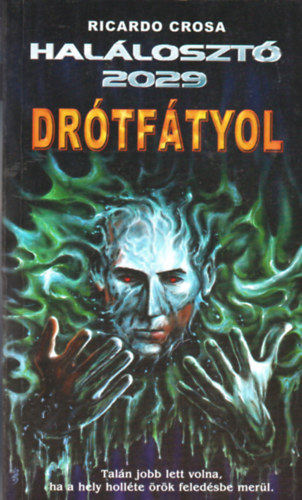 Ricardo Crosa - Halloszt 2029: Drtftyol