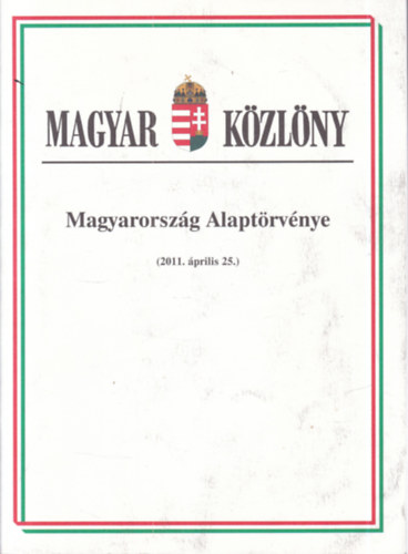 Magyarország Alaptörvénye (2011. április 25.)- névre szóló példány