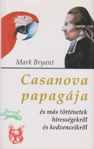 Casanova papagja s ms trtnetek hressgekrl s kedvenceikrl