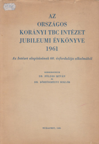 Az Orsz�gos Kor�nyi TBC Int�zet jubileumi �vk�nyve 1961