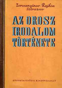 Zercsanyinov-Rajhin-Sztrazsev - Az orosz irodalom trtnete Puskin halltl Gorkij fellpsig