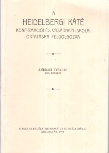 A heidelbergi kt konfirmcii s vasrnapi iskolai oktatsra feldolgozva