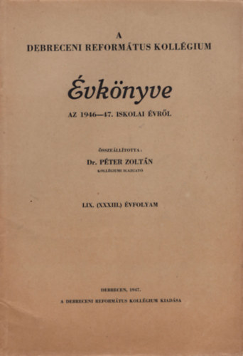 A Debreceni Reform�tus Koll�gium �vk�nyve az 1946-47. iskolai �vr�l