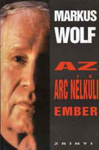 Markus Wolf - Az arc nlkli ember