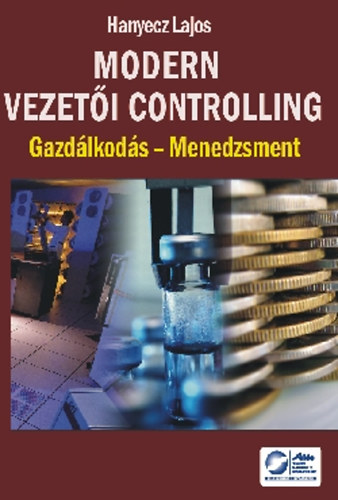 Kristf Pter; Dr. Hanyecz Lajos - Modern vezeti controlling
