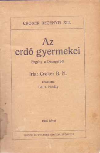 Az erd gyermekei - Regny a Dsungelbl I-III. (Croker regnyei)