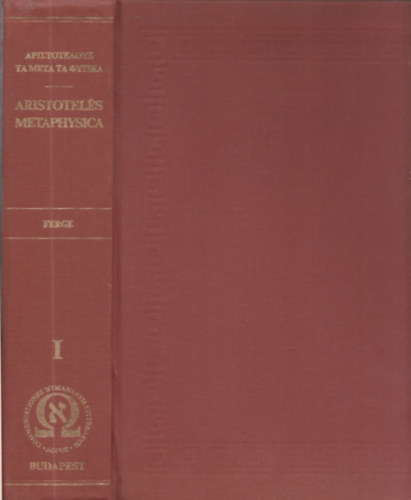 Ferge Gbor - Aristotels metaphysica grgl s magyarul