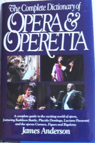 The Complete Dictionary of Opera & Operetta
