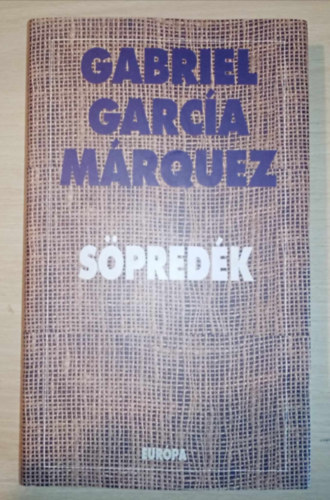 M. Nagy Miklós Gabriel García Márquez (szerk.), Scholz László (ford.) - Söpredék (La hojarasca) Scholz László fordításában (Egyedi Termékfotó)
