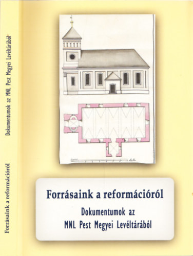 Kiss Anita  (szerk.) - Forrsaink a reformcirl - Dokumentumok az MNL Pest Megyei Levltrbl