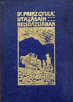 Dr. Princz Gyula - Utazásaim Belső-Ázsiában