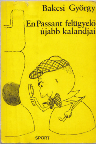Bakcsi Gyrgy - En Passant felgyel jabb kalandjai