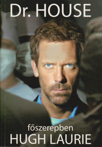 Dr. House (f�szerepben Hugh Laurie)
