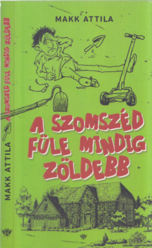 Makk Attila - A szomszd fle mindig zldebb
